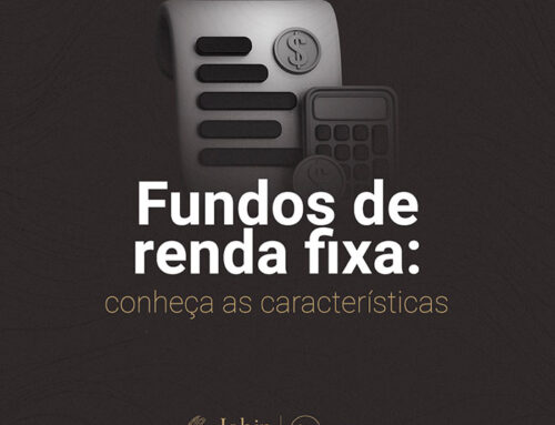 Fundos de renda fixa: conheça as características